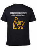 Cleverly Disguised As A Reasonable Adult. Lightweight Cotton T-Shirt – Daily Comfort Graphic Shirt