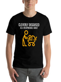 Cleverly Disguised As A Reasonable Adult. Lightweight Cotton T-Shirt – Daily Comfort Graphic Shirt