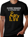 Cleverly Disguised As A Reasonable Adult. Lightweight Cotton T-Shirt – Daily Comfort Graphic Shirt