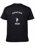 Dancing Mom Lightweight Cotton T-Shirt – Daily Comfort Graphic Shirt