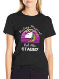 Feeling Magical But Also Stabby Casual Graphic T-Shirt – Simple And Comfortable Daily Wear