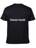House Music Casual Graphic T-Shirt – Simple And Comfortable Daily Wear