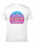 It’s A Soft Year You Stress Me I Disappear Casual Graphic T-Shirt – Simple And Comfortable Daily Wear