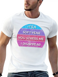 It’s A Soft Year You Stress Me I Disappear Casual Graphic T-Shirt – Simple And Comfortable Daily Wear