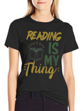 Reading Is My Thing Reading Is My Thing Reading Casual Graphic T-Shirt – Simple And Comfortable Daily Wear