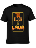 The Floor Is Lava Lightweight Cotton T-Shirt – Daily Comfort Graphic Shirt