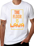 The Floor Is Lava Lightweight Cotton T-Shirt – Daily Comfort Graphic Shirt