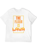 The Floor Is Lava Lightweight Cotton T-Shirt – Daily Comfort Graphic Shirt
