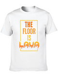 The Floor Is Lava Lightweight Cotton T-Shirt – Daily Comfort Graphic Shirt