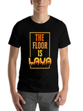 The Floor Is Lava Lightweight Cotton T-Shirt – Daily Comfort Graphic Shirt