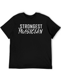 The Strongest Musician. Relaxed Everyday Tee – Lightweight And Durable Cotton