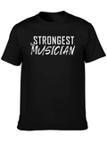 The Strongest Musician. Relaxed Everyday Tee – Lightweight And Durable Cotton