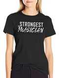 The Strongest Musician. Relaxed Everyday Tee – Lightweight And Durable Cotton