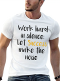 Work Hard In Silence Let Success Make The Noise 1 Casual Graphic T-Shirt – Simple And Comfortable Daily Wear