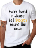 Work Hard In Silence Let Success Make The Noise 1 Casual Graphic T-Shirt – Simple And Comfortable Daily Wear