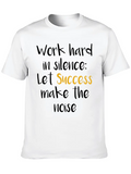 Work Hard In Silence Let Success Make The Noise 1 Casual Graphic T-Shirt – Simple And Comfortable Daily Wear