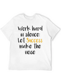 Work Hard In Silence Let Success Make The Noise 1 Casual Graphic T-Shirt – Simple And Comfortable Daily Wear