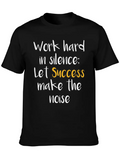 Work Hard In Silence Let Success Make The Noise 1 Casual Graphic T-Shirt – Simple And Comfortable Daily Wear
