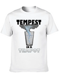 You Know That's All A Tempest In A Teapot Lightweight Cotton T-Shirt – Daily Comfort Graphic Shirt