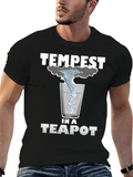 You Know That's All A Tempest In A Teapot Lightweight Cotton T-Shirt – Daily Comfort Graphic Shirt