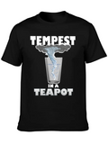 You Know That's All A Tempest In A Teapot Lightweight Cotton T-Shirt – Daily Comfort Graphic Shirt